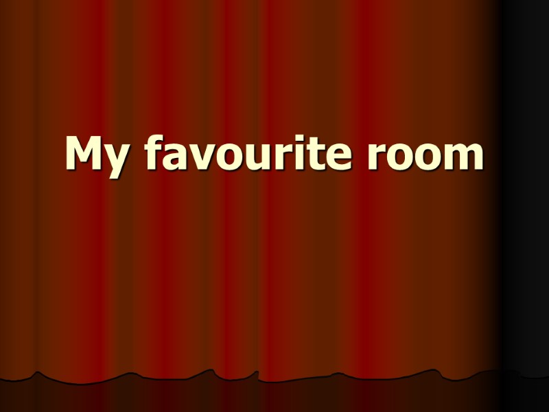 My favourite room